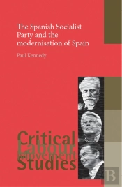 The Spanish Socialist Party And The Modernisation Of Spain