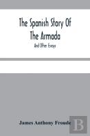 The Spanish Story Of The Armada