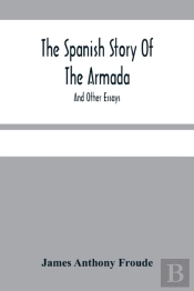 The Spanish Story Of The Armada