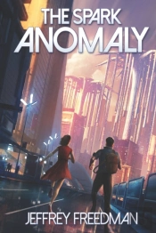 The Spark Anomaly: Hard Science Fiction