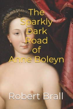 Bertrand.pt - The Sparkly Dark Road Of Anne Boleyn