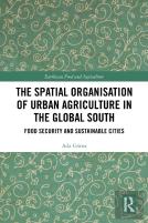 The Spatial Organisation Of Urban Agriculture In The Global South