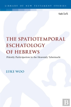 Bertrand.pt - The Spatiotemporal Eschatology Of Hebrews