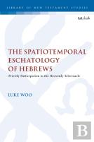 The Spatiotemporal Eschatology Of Hebrews