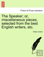 The Speaker; Or, Miscellaneous Pieces, S