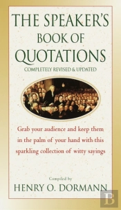 The Speaker'S Book Of Quotations, Completely Revised And Updated
