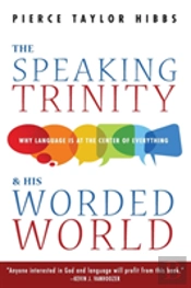 The Speaking Trinity And His Worded World