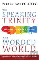 The Speaking Trinity And His Worded World