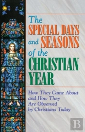 The Special Days And Seasons Of The Christian Year