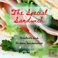 The Special Sandwich - Recipe -  History - Trivia - Creative And Classic Breakfast Sandwich