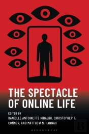 The Spectacle Of Online Life