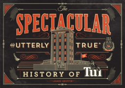 The Spectacular And Utterly True History Of Tui