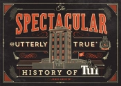 The Spectacular And Utterly True History Of Tui