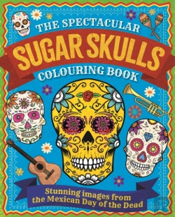 Bertrand.pt - The Spectacular Sugar Skulls Colouring Book