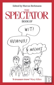 The Spectator Book Of Wit, Humour And Mischief