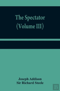 Bertrand.pt - The Spectator (Volume Iii)