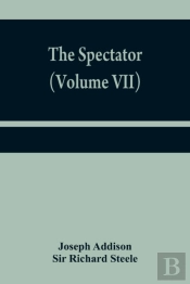 The Spectator (Volume Vii)