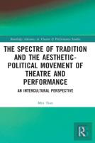 The Spectre Of Tradition And The Aesthetic-Political Movement Of Theatre And Performance
