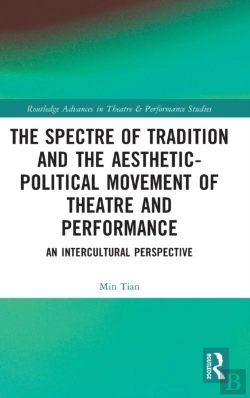 Bertrand.pt - The Spectre Of Tradition And The Aesthetic-Political Movement Of Theatre And Performance