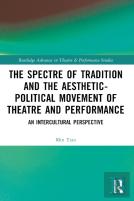 The Spectre Of Tradition And The Aesthetic-Political Movement Of Theatre And Performance