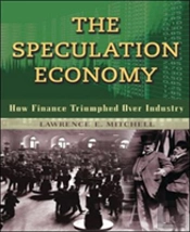 The Speculation Economy. How Finance Triumphed Over Industry