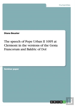 Bertrand.pt - The Speech Of Pope Urban Ii 1095 At Clermont In The Versions Of The Gesta Francorum And Baldric Of Dol