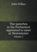 The Speeches In The Parliament Appointed To Meet At Westminster Volume 2