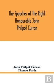 The Speeches Of The Right Honourable John Philpot Curran