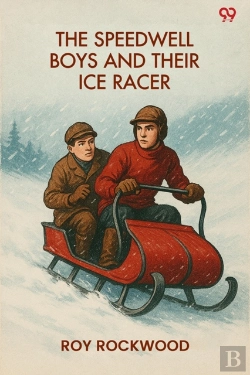 Bertrand.pt - The Speedwell Boys And Their Ice Raceror Lost In The Great Blizzard (Edition1)