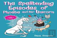 The Spellbinding Episodes Of Phoebe And Her Unicorn