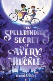 The Spellbinding Secret Of Avery Buckle