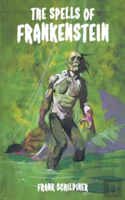 The Spells Of Frankenstein