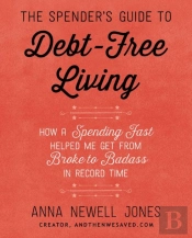 The Spender'S Guide To Debt-Free Living