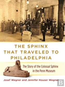 Bertrand.pt - The Sphinx That Traveled To Philadelphia