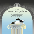 The Sphinxing Rabbit: Her Sovereign Majesty