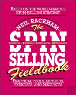 Bertrand.pt - The Spin Selling Fieldbook: Practical Tools, Methods, Exercises And Resources