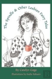The Spindle And Other Lesbian Fairy Tales