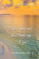 The Spirit And The Bride, Say Come!