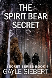 The Spirit Bear Secret: Secrets Series B