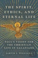 The Spirit, Ethics, And Eternal Life