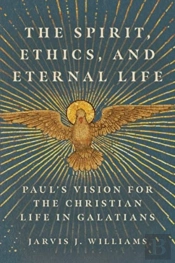 The Spirit, Ethics, And Eternal Life