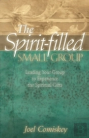 The Spirit-Filled Small Group
