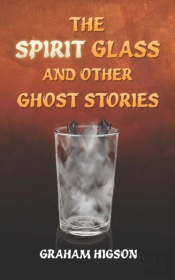 The Spirit Glass And Other Ghost Stories