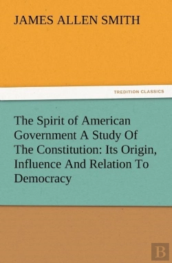 Bertrand.pt - The Spirit Of American Government A Study Of The Constitution
