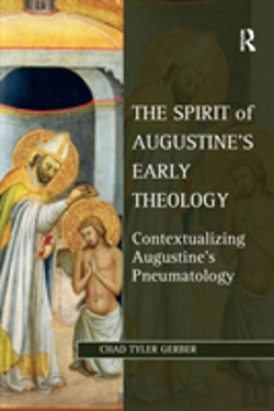 Bertrand.pt - The Spirit Of Augustine'S Early Theology