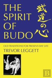 The Spirit Of Budo - Old Traditions For Present-Day Life