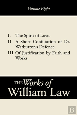 Bertrand.pt - The Spirit Of Love; A Short Confutation Of Dr. Warburton'S Defence; Of Justification By Faith And Works, Volume 8