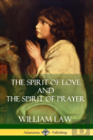 The Spirit Of Love And The Spirit Of Prayer (Hardcover)