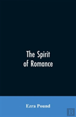 Bertrand.pt - The Spirit Of Romance; An Attempt To Define Somewhat The Charm Of The Pre-Renaissance Literature Of Latin Europe
