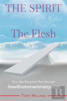 The Spirit Vs. The Flesh